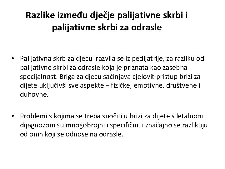 Razlike između dječje palijativne skrbi i palijativne skrbi za odrasle • Palijativna skrb za