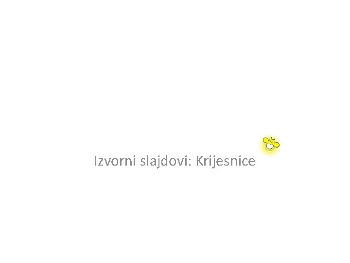 Izvorni slajdovi: Krijesnice 