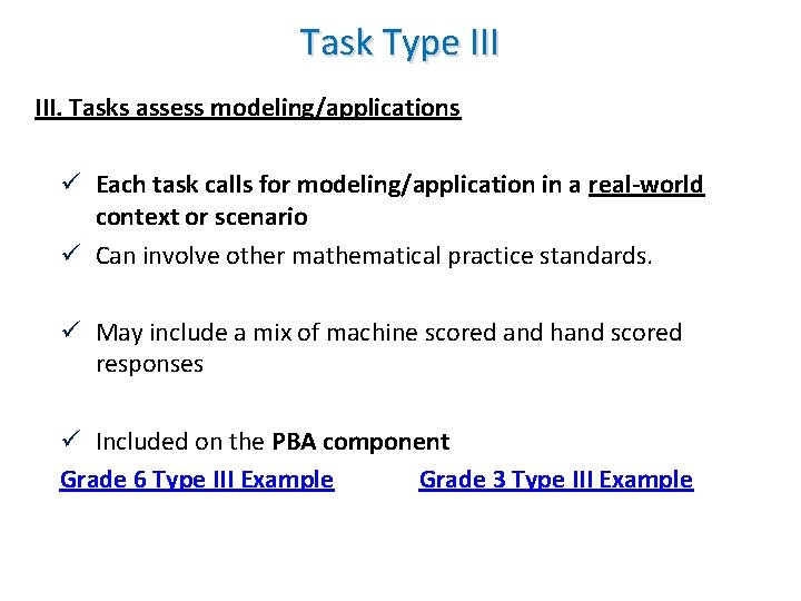 Task Type III. Tasks assess modeling/applications ü Each task calls for modeling/application in a