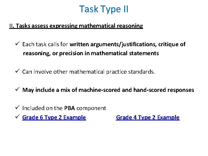 Task Type II II. Tasks assess expressing mathematical reasoning ü Each task calls for