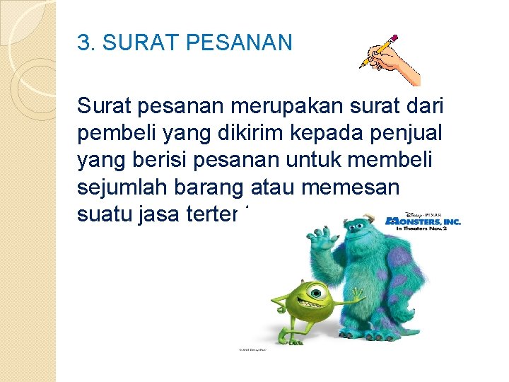 3. SURAT PESANAN Surat pesanan merupakan surat dari pembeli yang dikirim kepada penjual yang