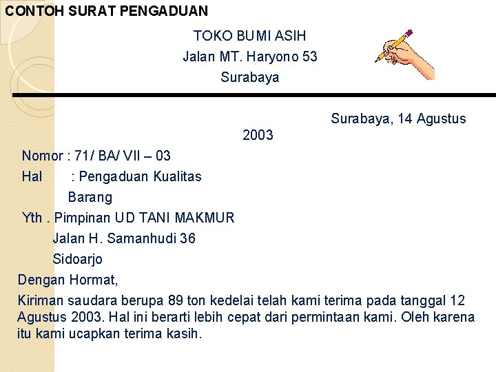 CONTOH SURAT PENGADUAN TOKO BUMI ASIH Jalan MT. Haryono 53 Surabaya, 14 Agustus 2003