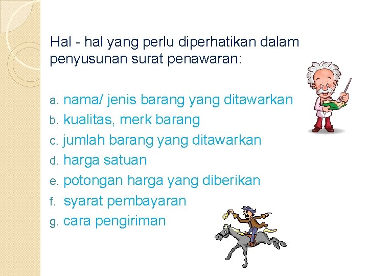 Hal - hal yang perlu diperhatikan dalam penyusunan surat penawaran: nama/ jenis barang yang