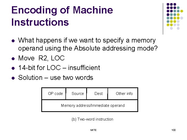 Encoding of Machine Instructions l l What happens if we want to specify a