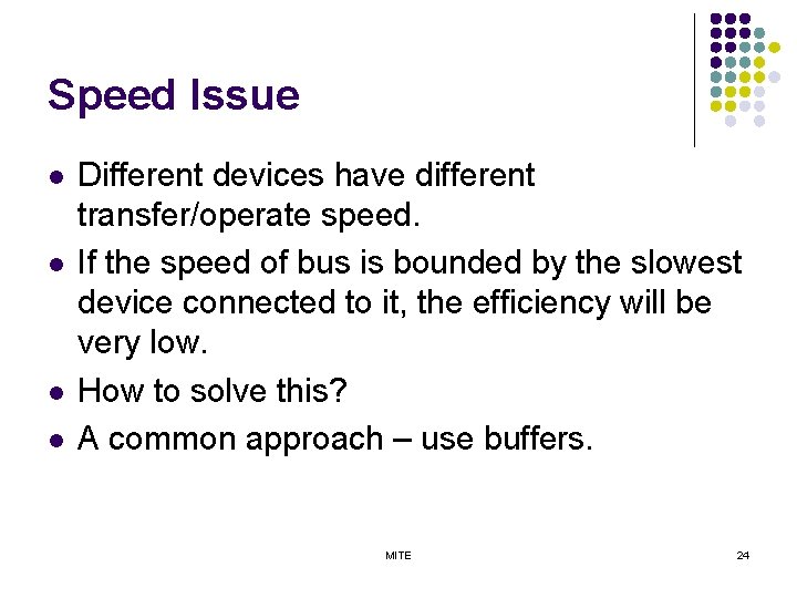 Speed Issue l l Different devices have different transfer/operate speed. If the speed of