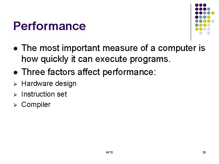 Performance l l Ø Ø Ø The most important measure of a computer is