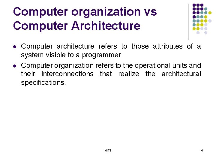 Computer organization vs Computer Architecture l l Computer architecture refers to those attributes of