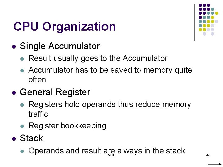 CPU Organization l Single Accumulator l l l General Register l l l Result
