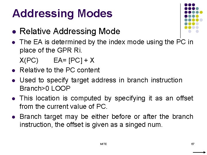 Addressing Modes l Relative Addressing Mode l The EA is determined by the index