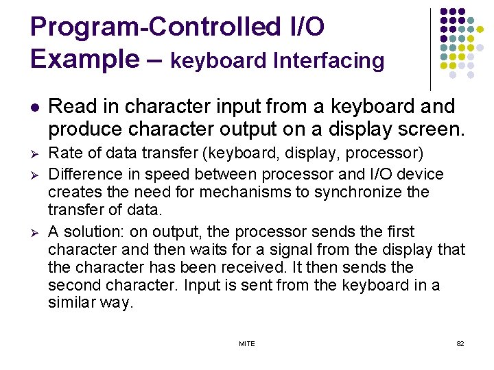 Program-Controlled I/O Example – keyboard Interfacing l Read in character input from a keyboard