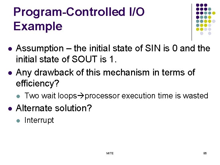 Program-Controlled I/O Example l l Assumption – the initial state of SIN is 0
