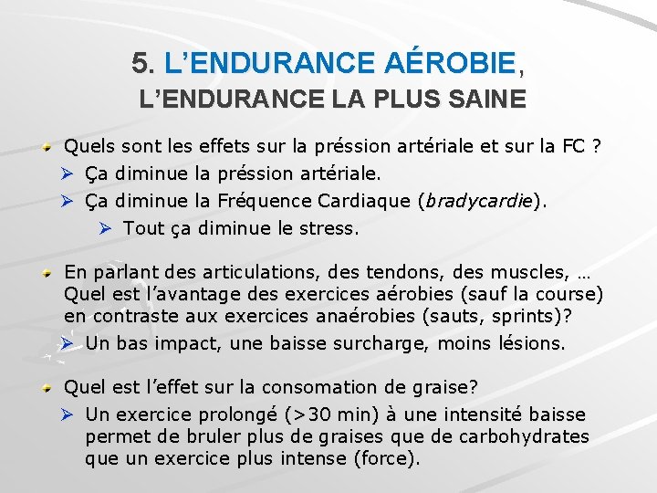 5. L’ENDURANCE AÉROBIE, L’ENDURANCE LA PLUS SAINE Quels sont les effets sur la préssion