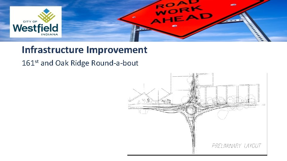 Infrastructure Improvement 161 st and Oak Ridge Round-a-bout 