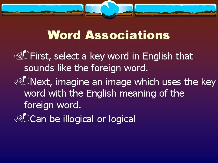 Word Associations. First, select a key word in English that sounds like the foreign