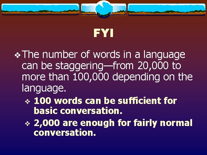 FYI v The number of words in a language can be staggering—from 20, 000