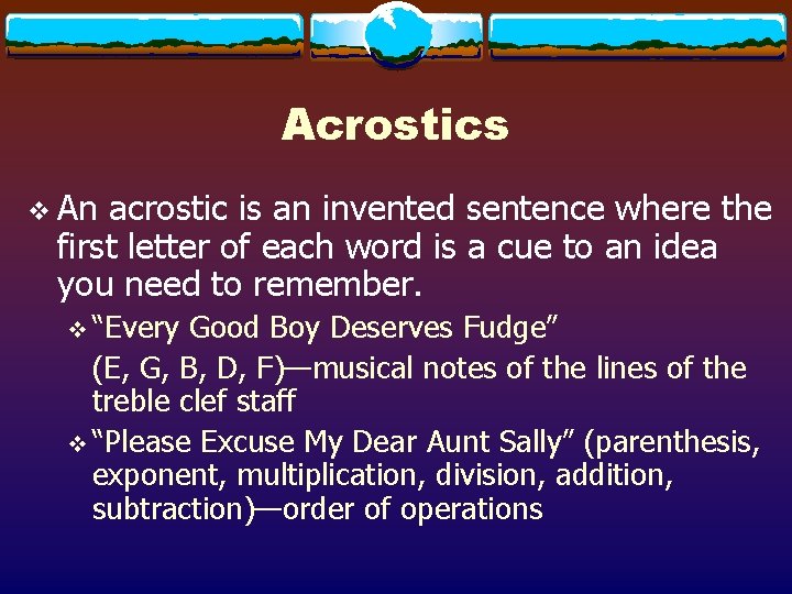 Acrostics v An acrostic is an invented sentence where the first letter of each