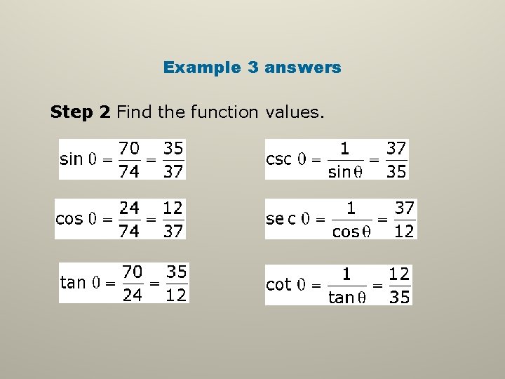 Example 3 answers Step 2 Find the function values. 
