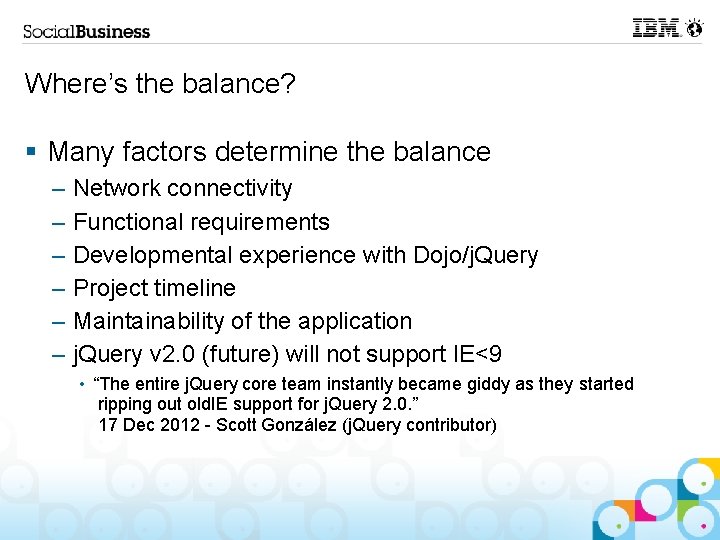 Where’s the balance? § Many factors determine the balance – Network connectivity – Functional
