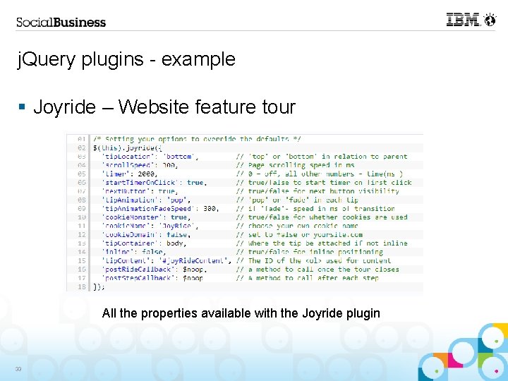 j. Query plugins - example § Joyride – Website feature tour All the properties