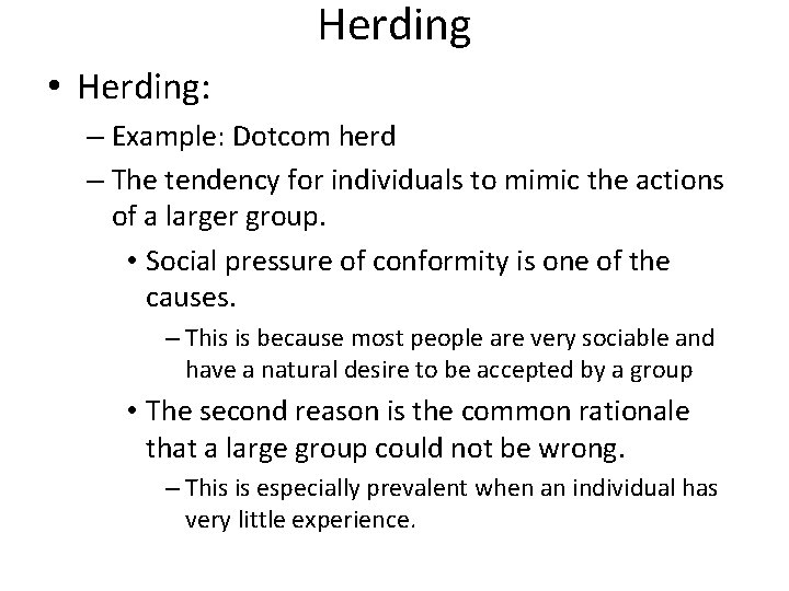 Herding • Herding: – Example: Dotcom herd – The tendency for individuals to mimic