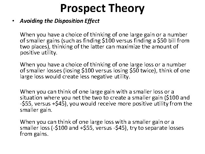 Prospect Theory • Avoiding the Disposition Effect When you have a choice of thinking