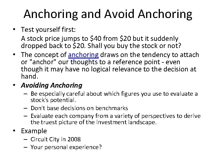 Anchoring and Avoid Anchoring • Test yourself first: A stock price jumps to $40