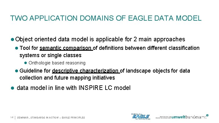 TWO APPLICATION DOMAINS OF EAGLE DATA MODEL Object oriented data model is applicable for