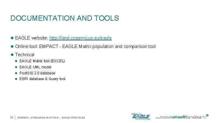 DOCUMENTATION AND TOOLS EAGLE website: http: //land. copernicus. eu/eagle Online tool: EMPACT - EAGLE
