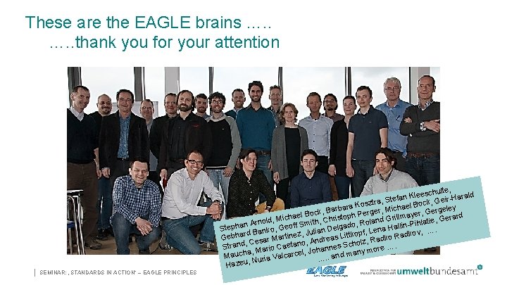 These are the EAGLE brains …. . thank you for your attention | SEMINAR: