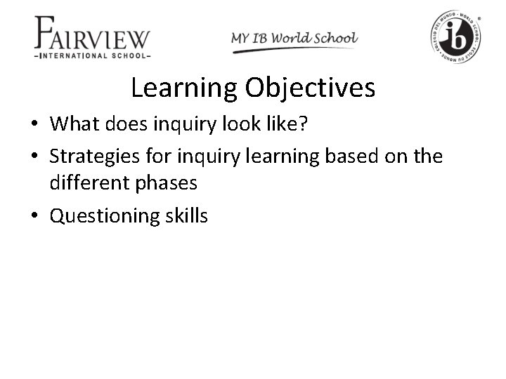 Learning Objectives • What does inquiry look like? • Strategies for inquiry learning based