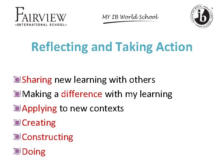 Reflecting and Taking Action Sharing new learning with others Making a difference with my
