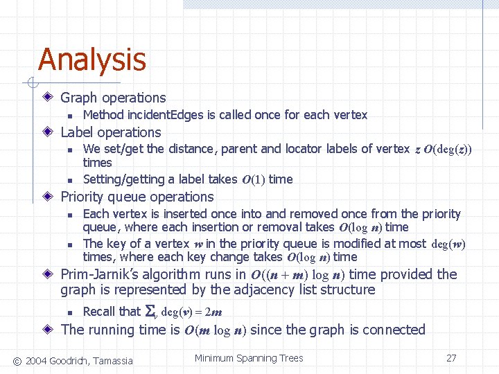 Analysis Graph operations n Method incident. Edges is called once for each vertex Label