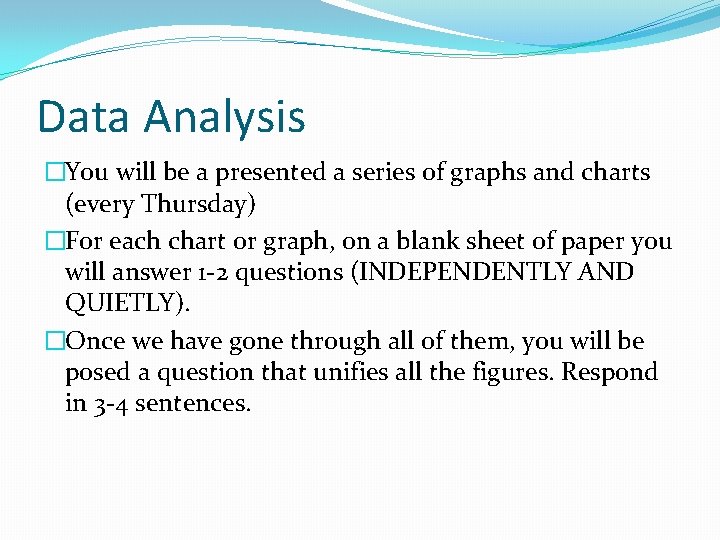 Data Analysis �You will be a presented a series of graphs and charts (every