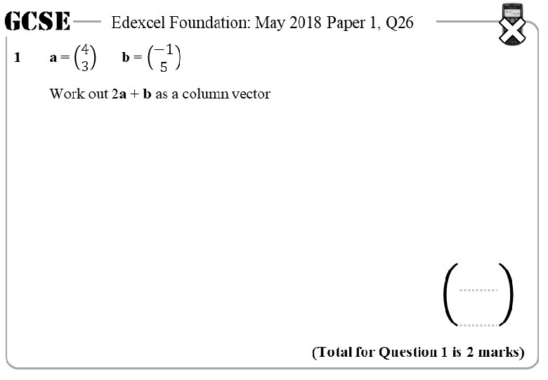 GCSE Edexcel Foundation: May 2018 Paper 1, Q 26 1 Work out 2 a