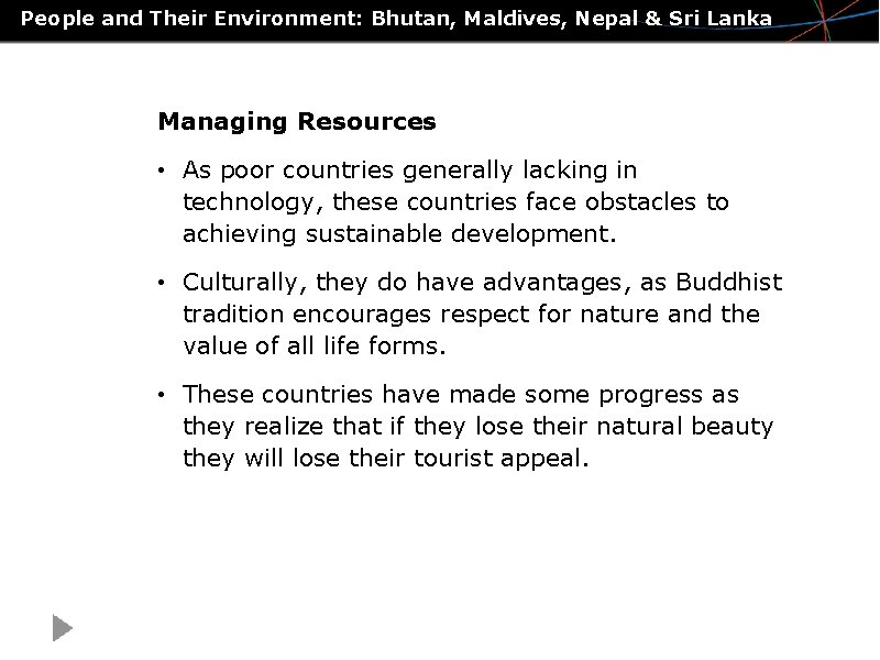 People and Their Environment: Bhutan, Maldives, Nepal & Sri Lanka Managing Resources • As