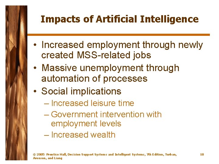 Impacts of Artificial Intelligence • Increased employment through newly created MSS-related jobs • Massive
