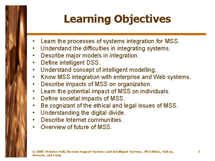 Learning Objectives • • • • Learn the processes of systems integration for MSS.