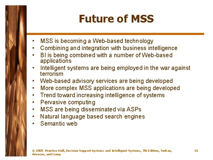Future of MSS • MSS is becoming a Web-based technology • Combining and integration