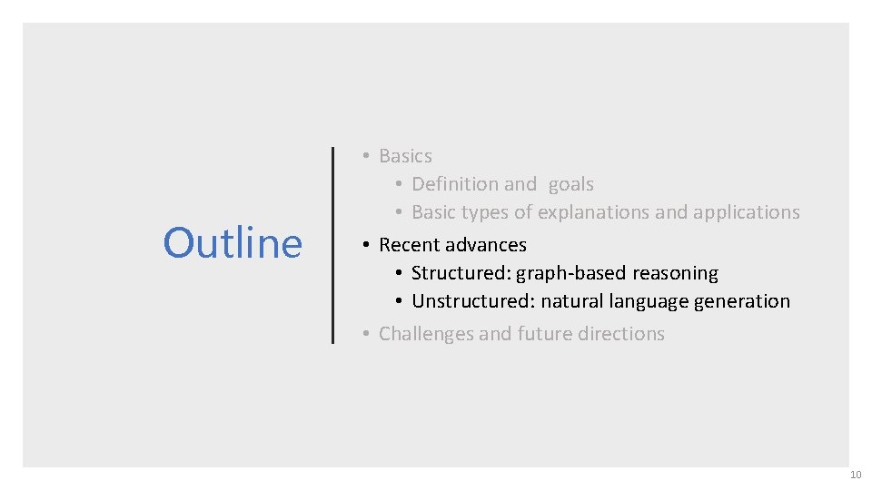 Outline • Basics • Definition and goals • Basic types of explanations and applications