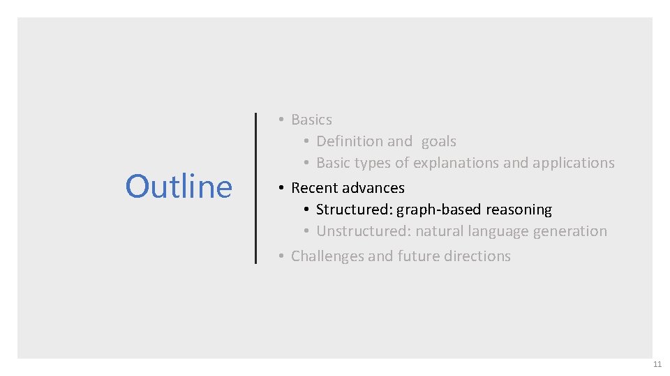 Outline • Basics • Definition and goals • Basic types of explanations and applications