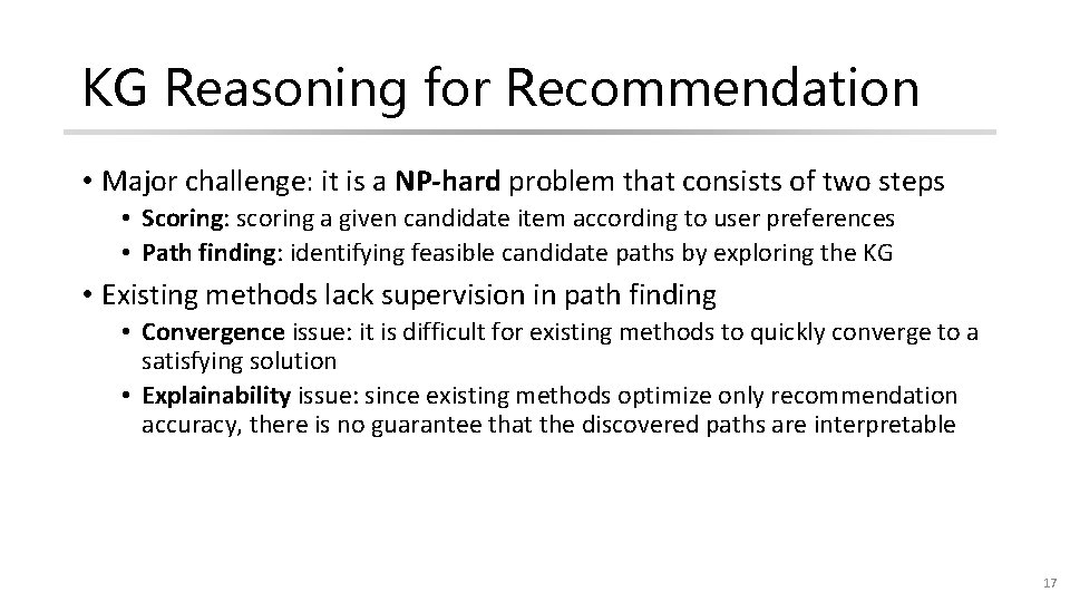 KG Reasoning for Recommendation • Major challenge: it is a NP-hard problem that consists