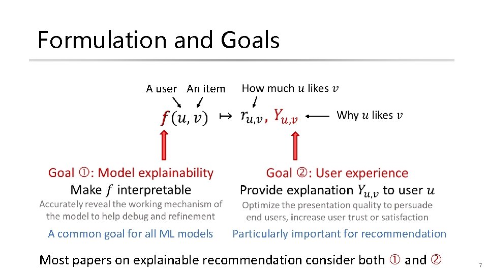 Formulation and Goals A user An item A common goal for all ML models
