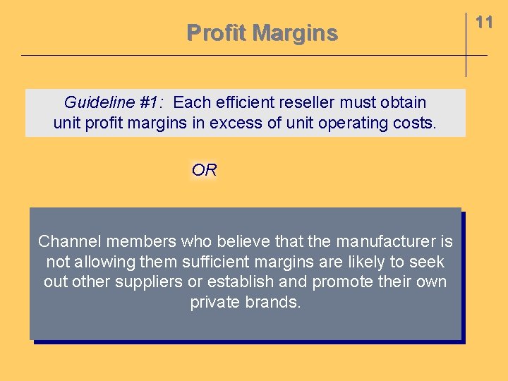 Profit Margins Guideline #1: Each efficient reseller must obtain unit profit margins in excess