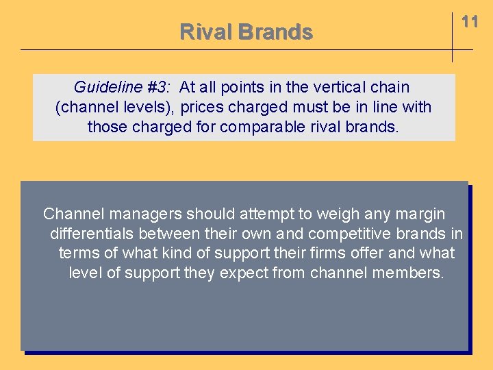 Rival Brands 11 Guideline #3: At all points in the vertical chain (channel levels),