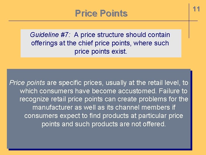 Price Points Guideline #7: A price structure should contain offerings at the chief price