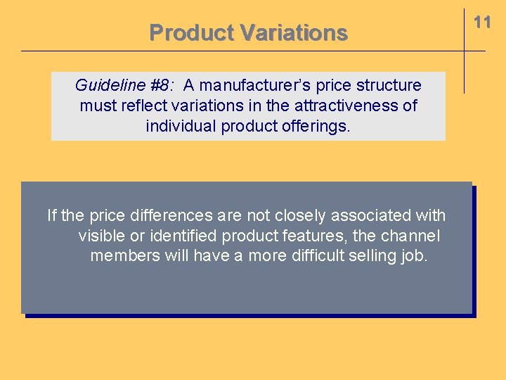 Product Variations Guideline #8: A manufacturer’s price structure must reflect variations in the attractiveness
