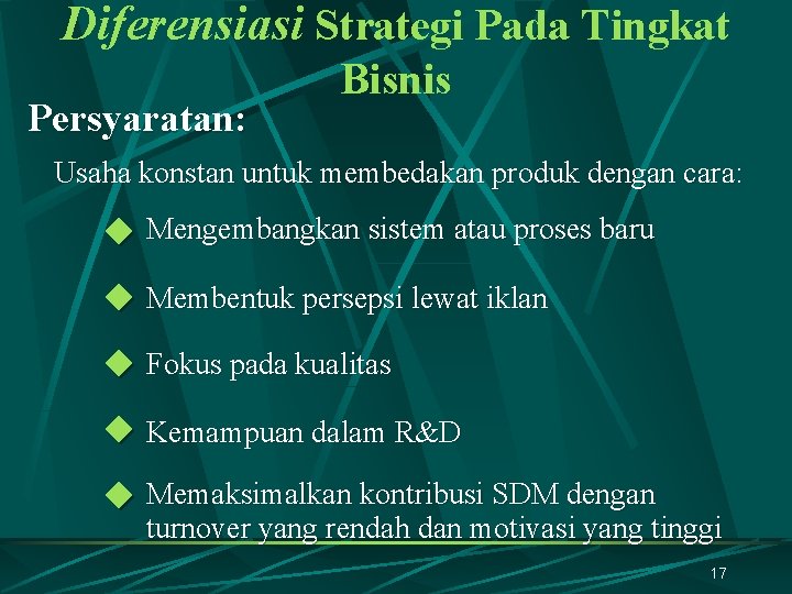 Diferensiasi Strategi Pada Tingkat Persyaratan: Bisnis Usaha konstan untuk membedakan produk dengan cara: Mengembangkan