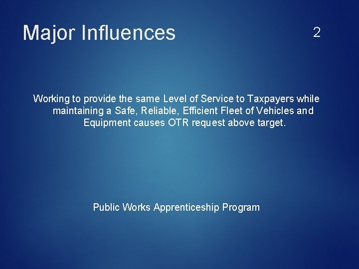 Major Influences 2 Working to provide the same Level of Service to Taxpayers while