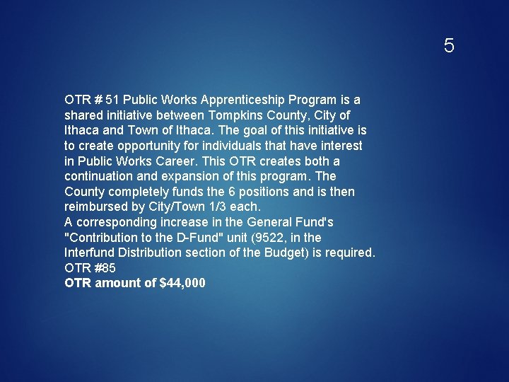 5 OTR # 51 Public Works Apprenticeship Program is a shared initiative between Tompkins