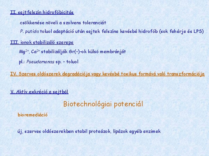 II. sejtfelszín hidrofóbicitás csökkenése növeli a szolvens toleranciát P. putida toluol adaptáció után sejtek